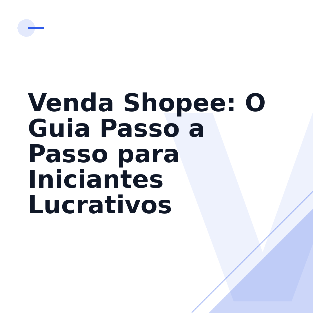 Venda Shopee: O Guia Passo a Passo para Iniciantes Lucrativos