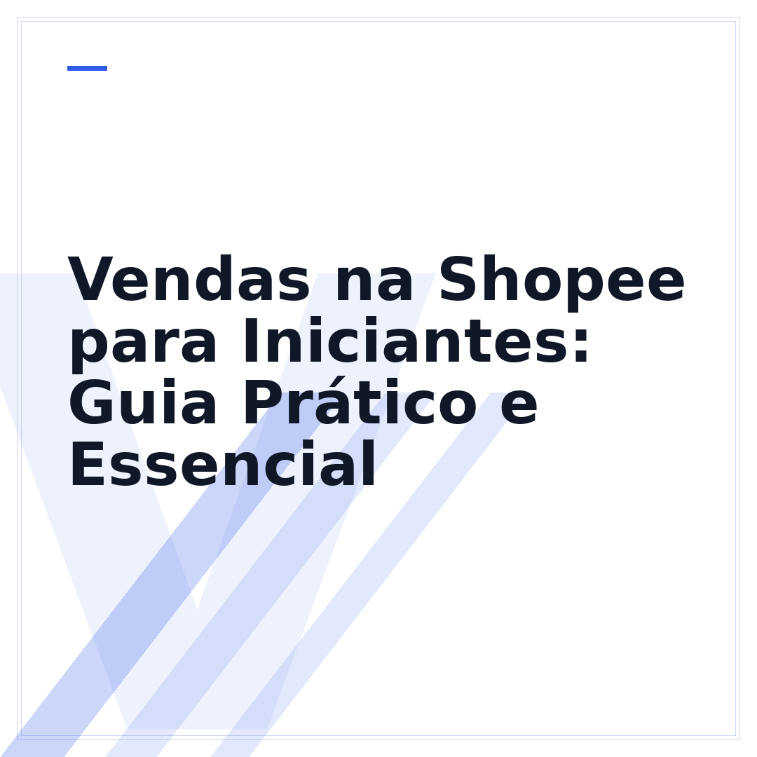 Vendas na Shopee para Iniciantes: Guia Prático e Essencial