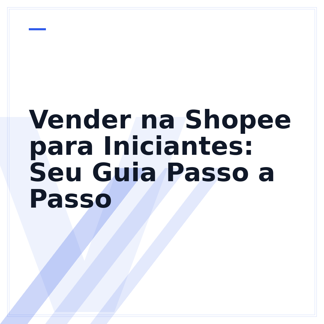 Vender na Shopee para Iniciantes: Seu Guia Passo a Passo