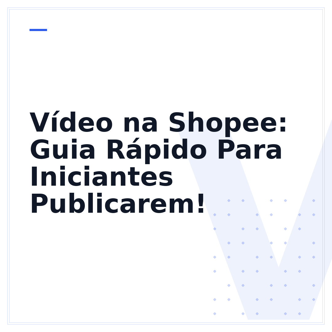 Vídeo na Shopee: Guia Rápido Para Iniciantes Publicarem!