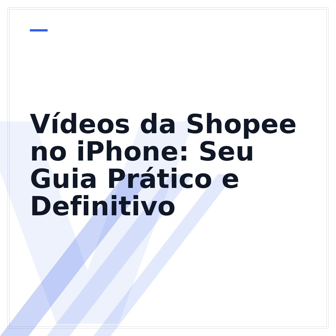 Vídeos da Shopee no iPhone: Seu Guia Prático e Definitivo