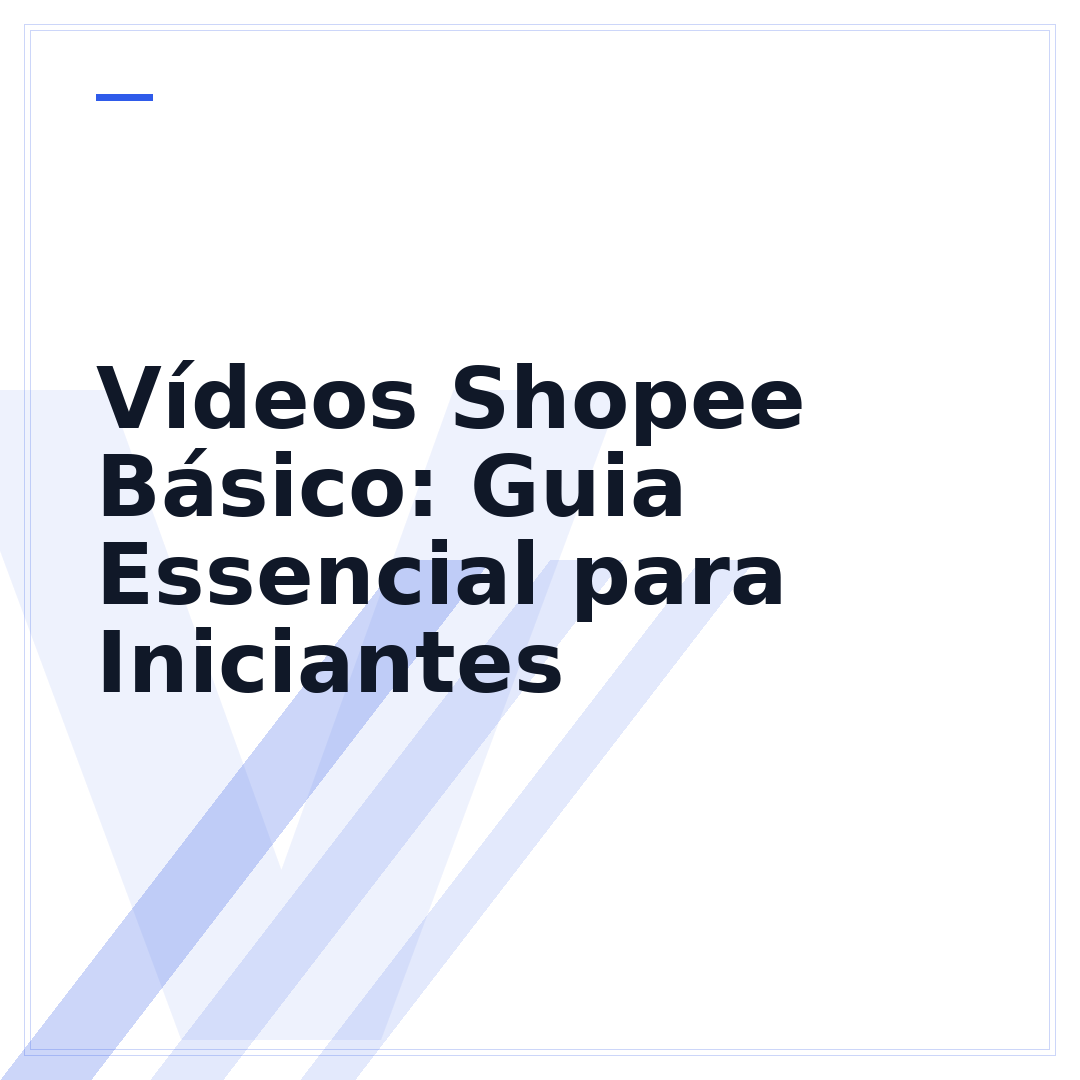 Vídeos Shopee Básico: Guia Essencial para Iniciantes