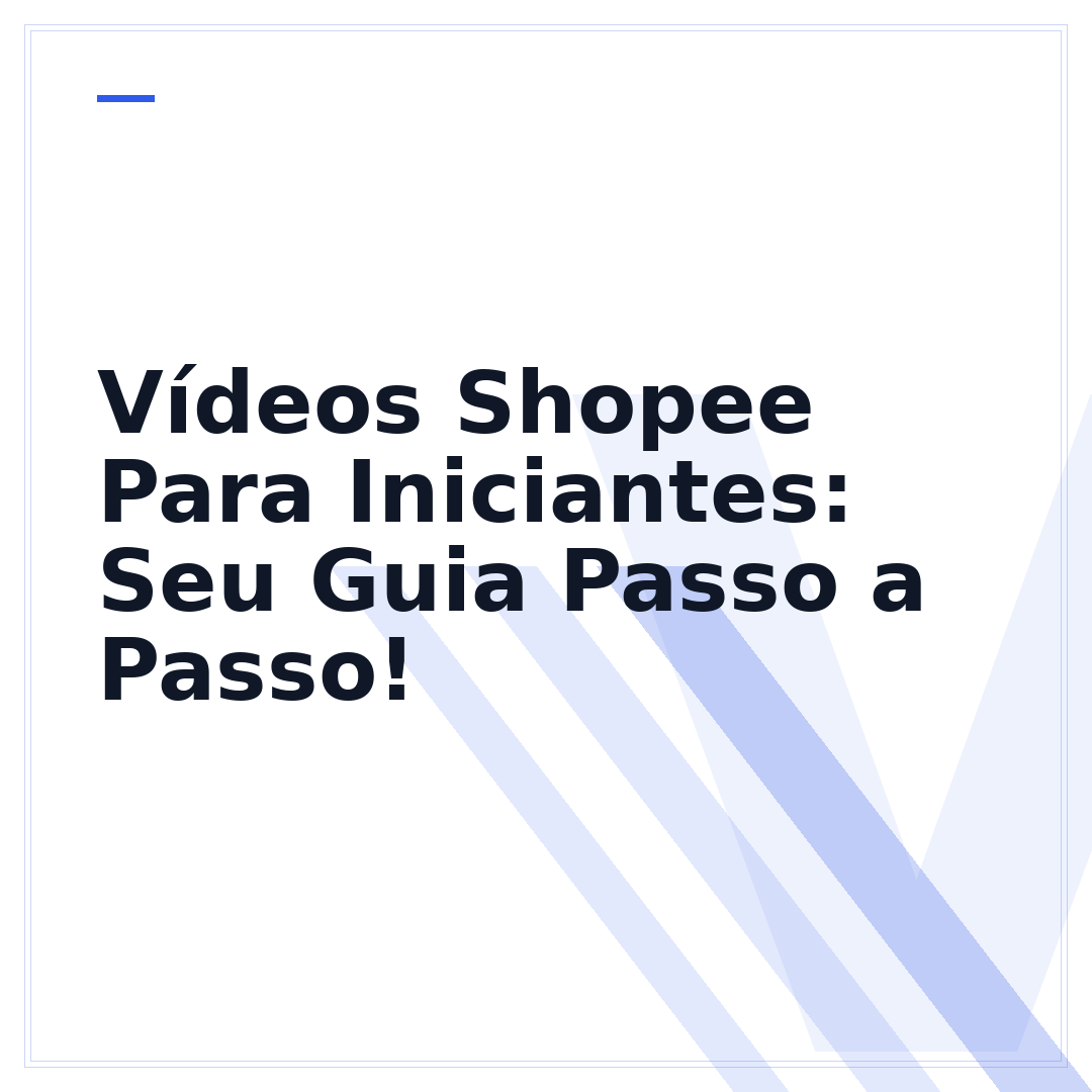 Vídeos Shopee Para Iniciantes: Seu Guia Passo a Passo!