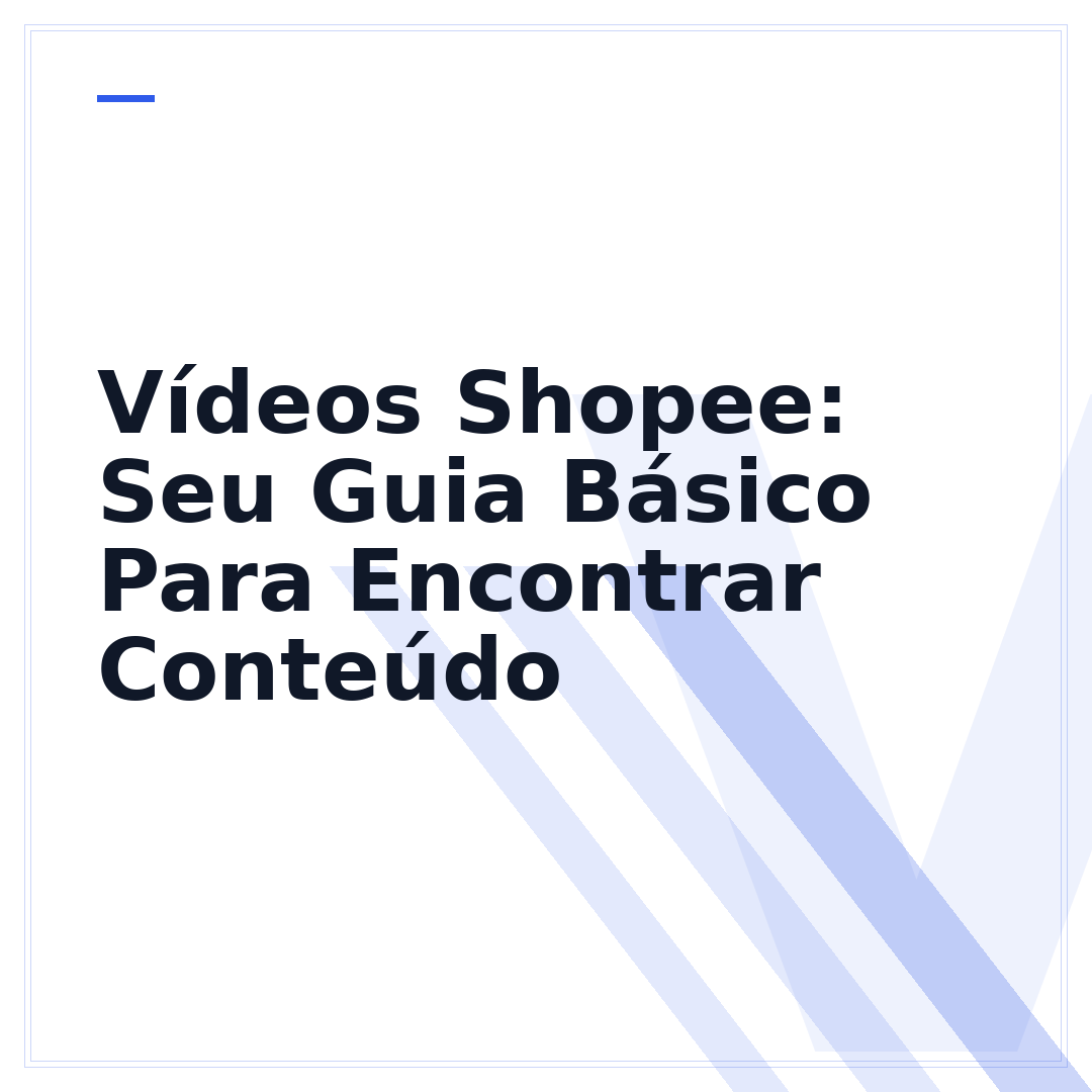 Vídeos Shopee: Seu Guia Básico Para Encontrar Conteúdo