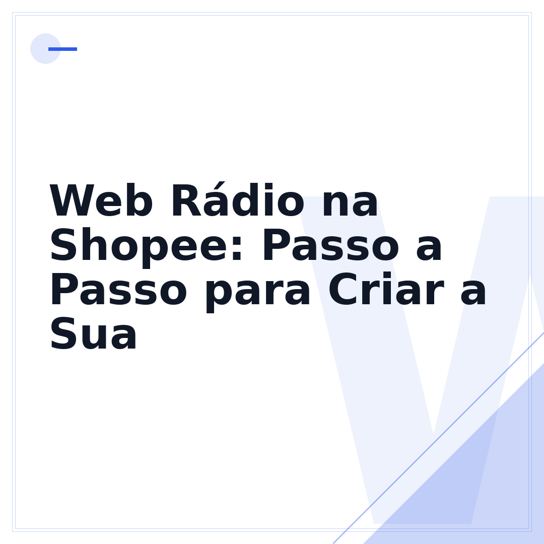 Web Rádio na Shopee: Passo a Passo para Criar a Sua